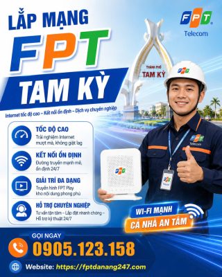 Lap Mang FPT Tam Ky Da Nang Uu Dai Hap Dan Nhat 2026