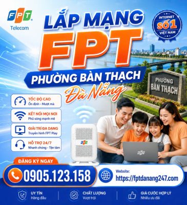 Đăng Ký Lắp Mạng FPT Phường Bàn Thạch Đà Nẵng Chỉ 195K 2 Goi Cuoc Internet FPT Phuong Ban Thach