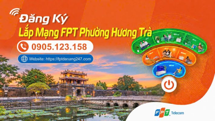 Lắp Mạng FPT Phường Hương Trà Đà Nẵng - WiFi 6 Chỉ 195K 1 Lap Mang Internet Tai Phuong Huong Tra Da Nang